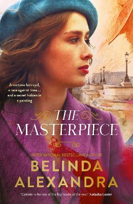 The Masterpiece: The moving and gripping new historical novel from the much-loved bestselling author of THE MYSTERY WOMAN, for readers of Fiona McIntosh, Natasha Lester and Madeline Martin