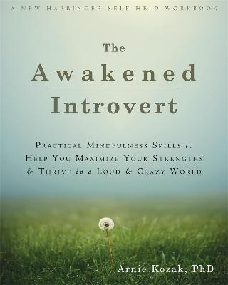 The Awakened Introvert: Practical Mindfulness Skills to Help You