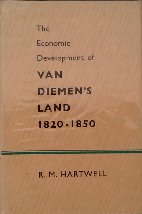 The Economic Development Of Van Diemen's Land 1820-1850