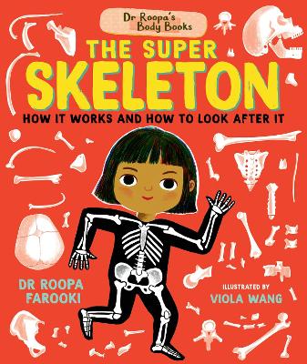 Dr Roopa's Body Books: The Super Skeleton: Learn all about how your