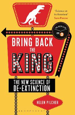 Bring Back the King: The New Science of De-extinction