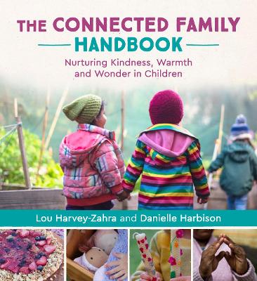 The Connected Family Handbook: Nurturing Kindness, Warmth and Wonder