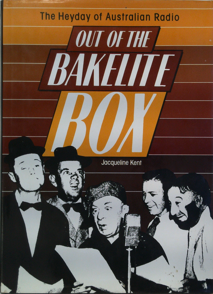The Heyday Of Australian Radio: Out Of The Bakelite Box