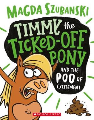 Timmy the Ticked-Off Pony and the Poo of Excitement (Timmy the