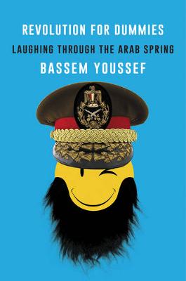 Revolution for Dummies: Laughing Through the Arab Spring
