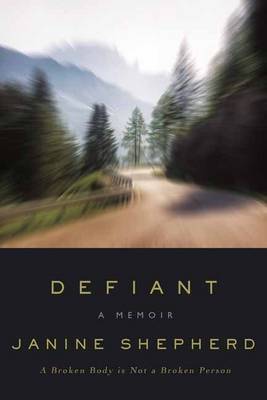 Defiant: A Broken Body is Not a Broken Person