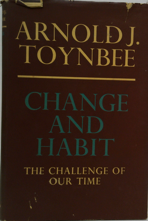 Change And Habit: The Challenge Of Our Time