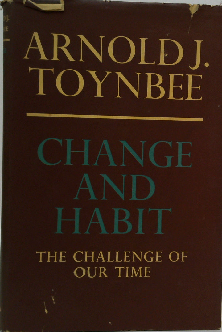 Change And Habit: The Challenge Of Our Time