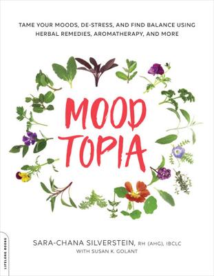 Moodtopia: Tame Your Moods, De-Stress, and Find Balance Using Herbal