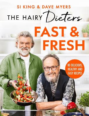 The Hairy Dieters' Fast & Fresh: A brand-new collection of delicious
