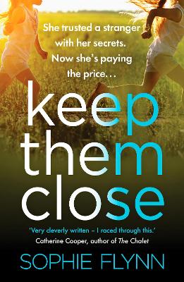 Keep Them Close: A gripping domestic suspense thriller with an