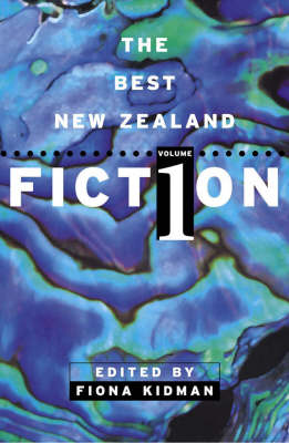 The Best New Zealand Fiction: Vol 1: Volume 1
