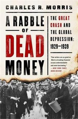 A Rabble of Dead Money: The Great Crash and the Global Depression: