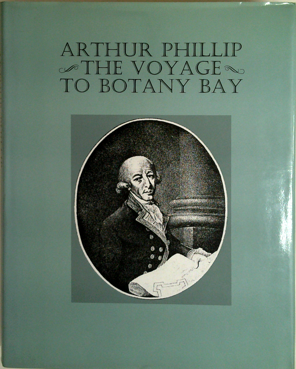 Arthur Phillip The Voyage To Botany Bay
