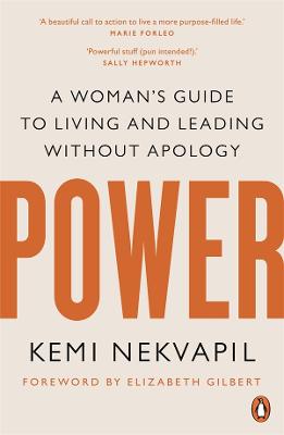 POWER: A woman's guide to living and leading without apology