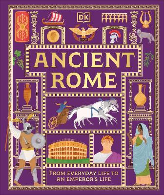 Ancient Rome: From Everyday Life to An Emperor's Life