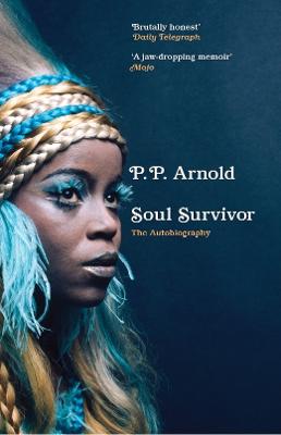 Soul Survivor: The Autobiography: The extraordinary memoir of a music icon