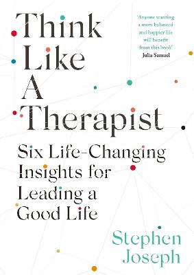 Think Like a Therapist: Six Life-Changing Insights for Leading a Good Life