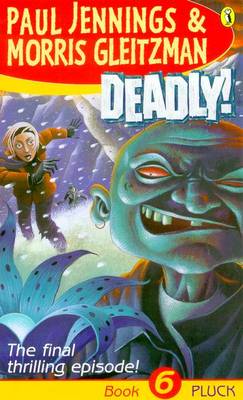 Deadly!: Pluck: Book 6: Pluck