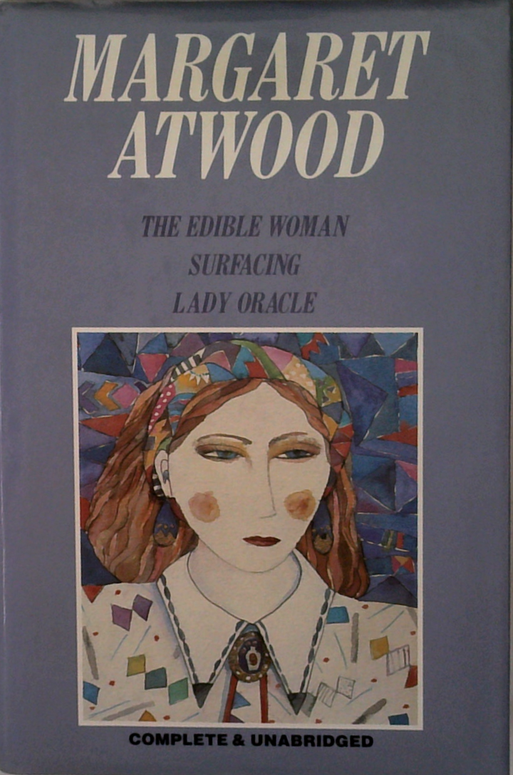 The Edible Woman; Surfacing; Lady Oracle