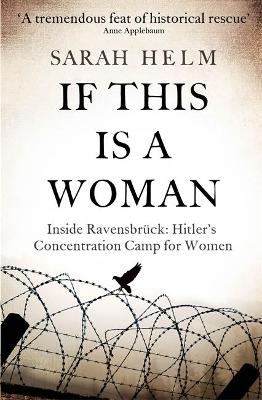 If This Is A Woman: Inside Ravensbruck: Hitler's Concentration Camp