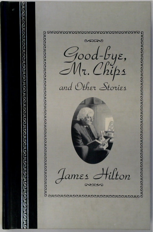 Good Bye Mr. Chips & Other Stories