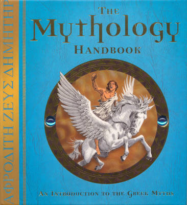 The Mythology Handbook: An Introduction to the Greek Myths