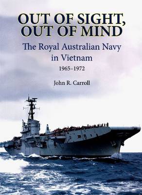Out of Sight, Out of Mind: The Royal Australian Navy in Vietnam