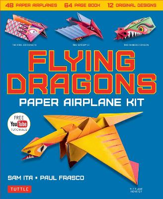 Flying Dragons Paper Airplane Kit: 48 Paper Airplanes, 64 Page