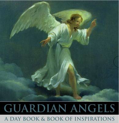 Guardian Angels: A Day Book and Book of Inspirations