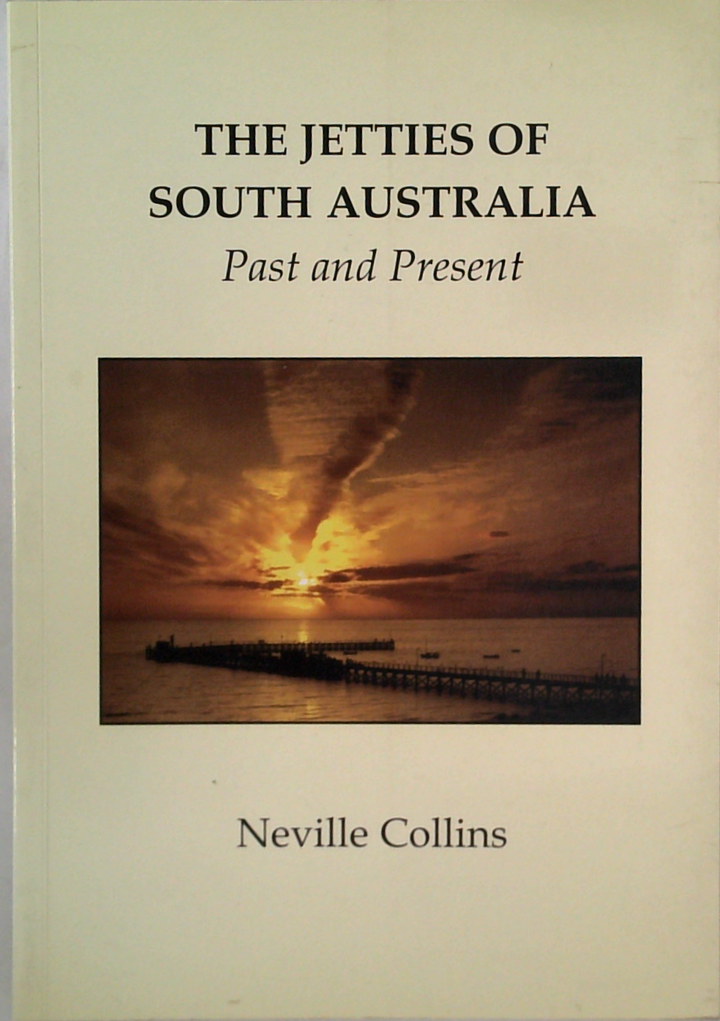 The Jetties Of South Australia: Past And Present