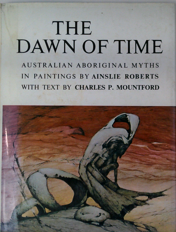 The Dawn Of Time: Australian Aboriginal Myths
