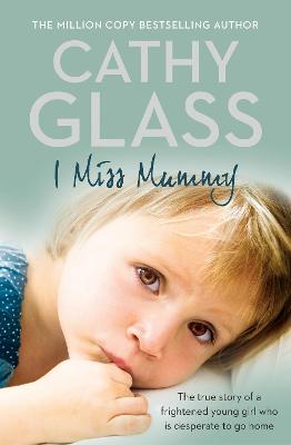 I Miss Mummy: The true story of a frightened young girl who is