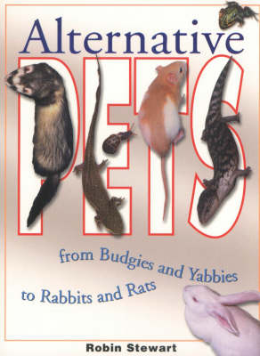 Alternative Pets: From Budgies & Yabbies to Rabbits & Rats