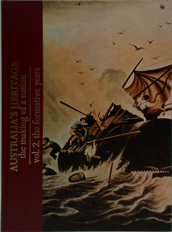 Australia's Heritage: The Making Of A Nation Vol. 2. The Formative Years