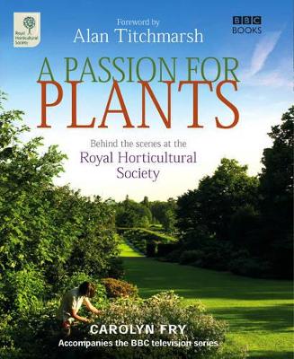 A Passion for Plants: Behind-the-scenes at Britain's best-loved