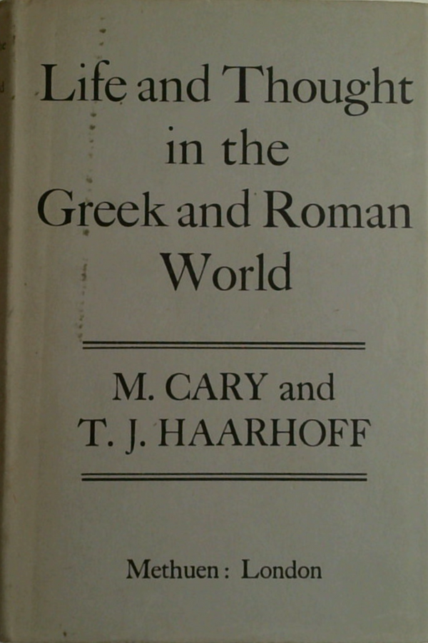 Life And Thought In The Greek And Roman World