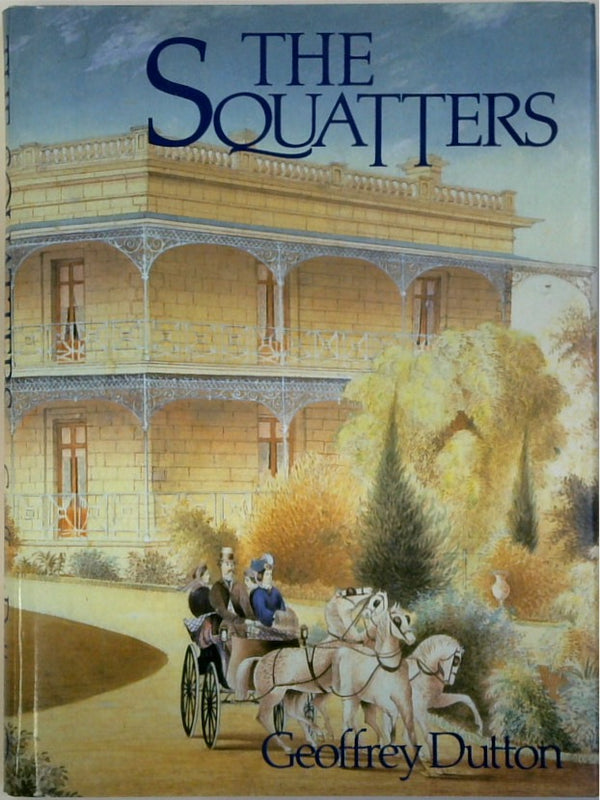 The Squatters: An Illustrated History of Australia's Pastoral Pioneers