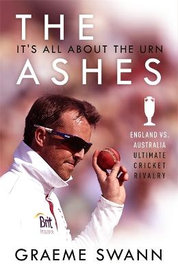 The Ashes: It's All About the Urn: England vs. Australia: ultimate