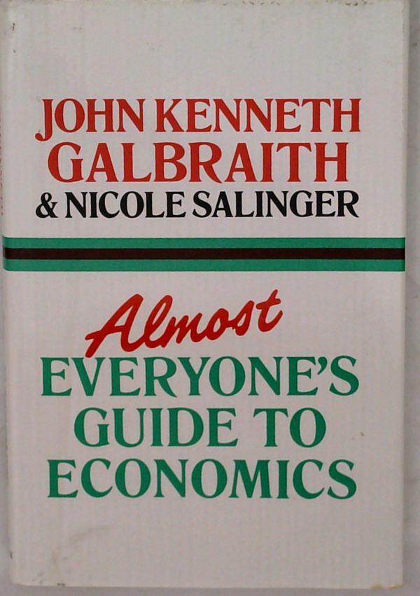 Almost Everyone's Guide To Economics