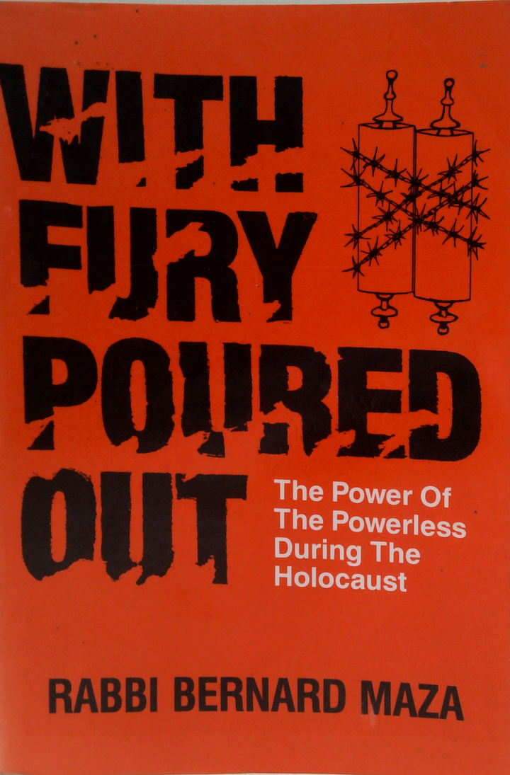 With Fury Poured Out: The Power Of The Powerless During The Holocaust