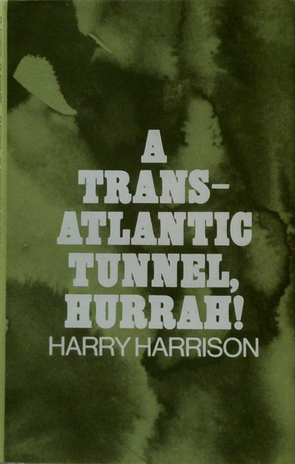 A Trans-Atlantic Tunnel, Hurrah!