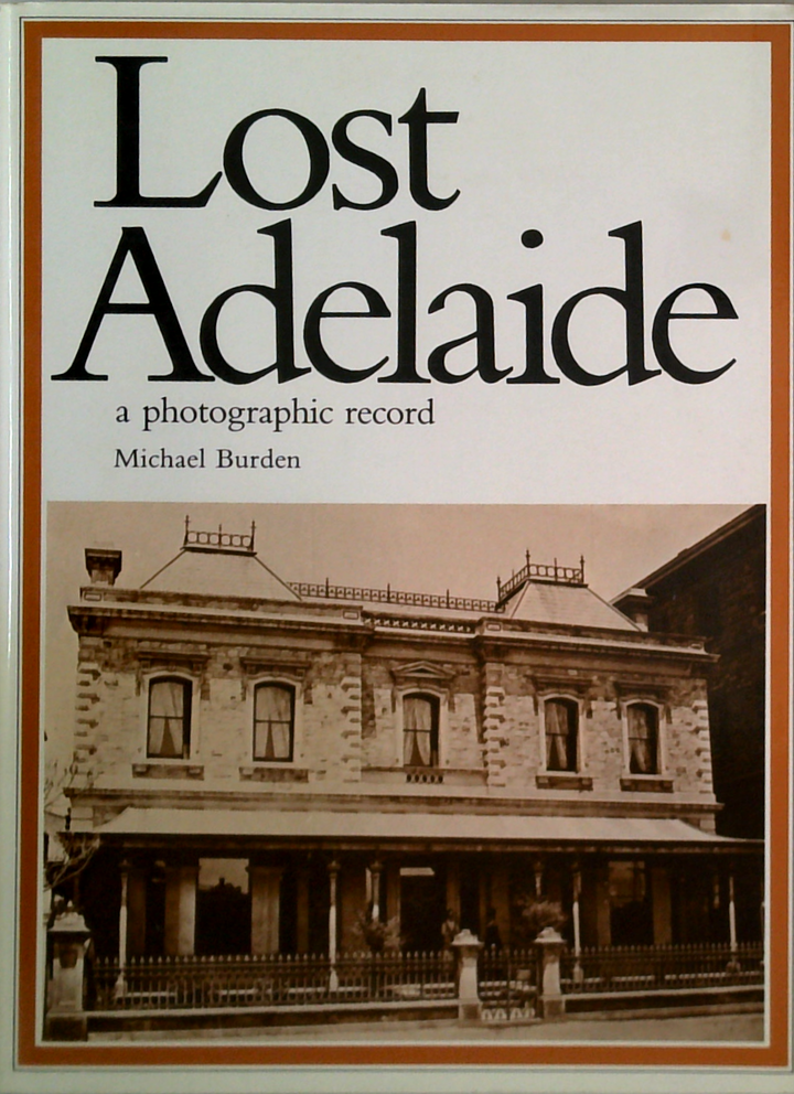 Lost Adelaide: A Photographic Record
