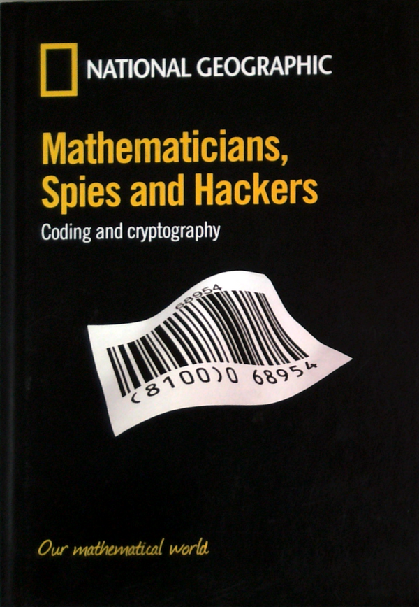 Mathematicians, Spies And Hackers: Coding And Cryptography