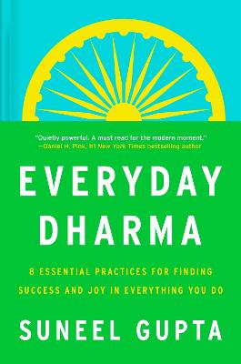 Everyday Dharma: 8 Essential Practices for Finding Success and Joy in Everything You Do