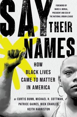 Say Their Names: How Black Lives Came to Matter in America