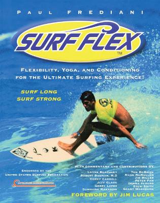 Surf Flex: Flexibility, Yoga, and Conditioning for the Ultimate