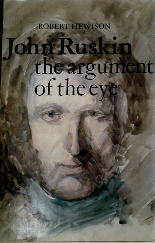 John Ruskin: The Argument of the Eye