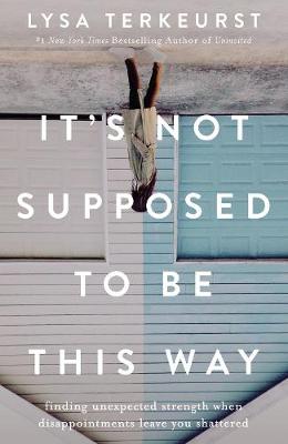 It's Not Supposed to Be This Way: Finding Unexpected Strength When