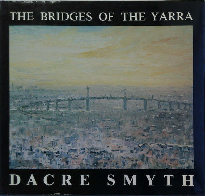 The Bridges Of The Yarra (SIGNED)
